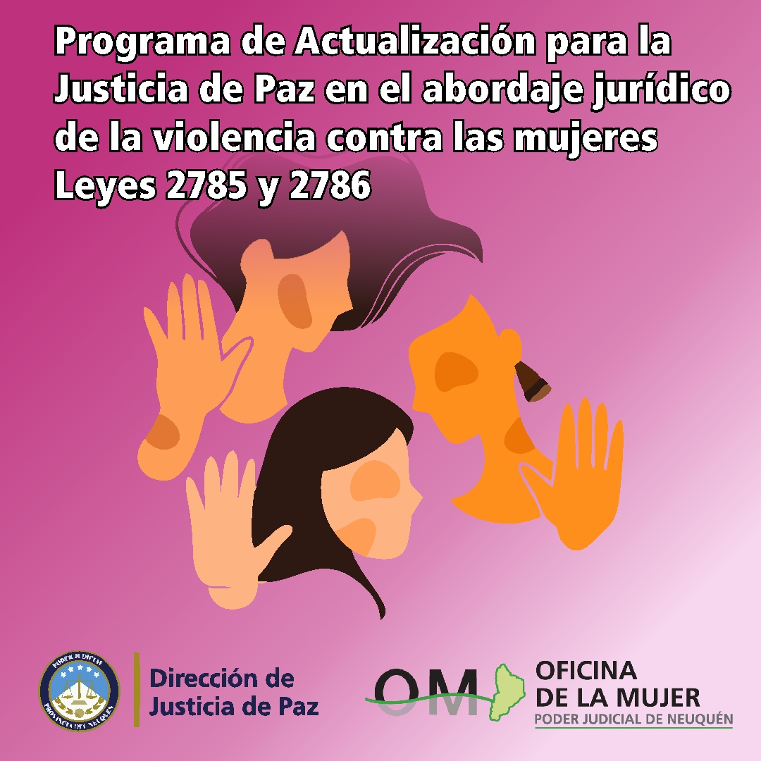 Programa de Actualización para la Justicia de Paz en el abordaje jurídico de la violencia contra las mujeres  – Leyes 2785 y 2786
